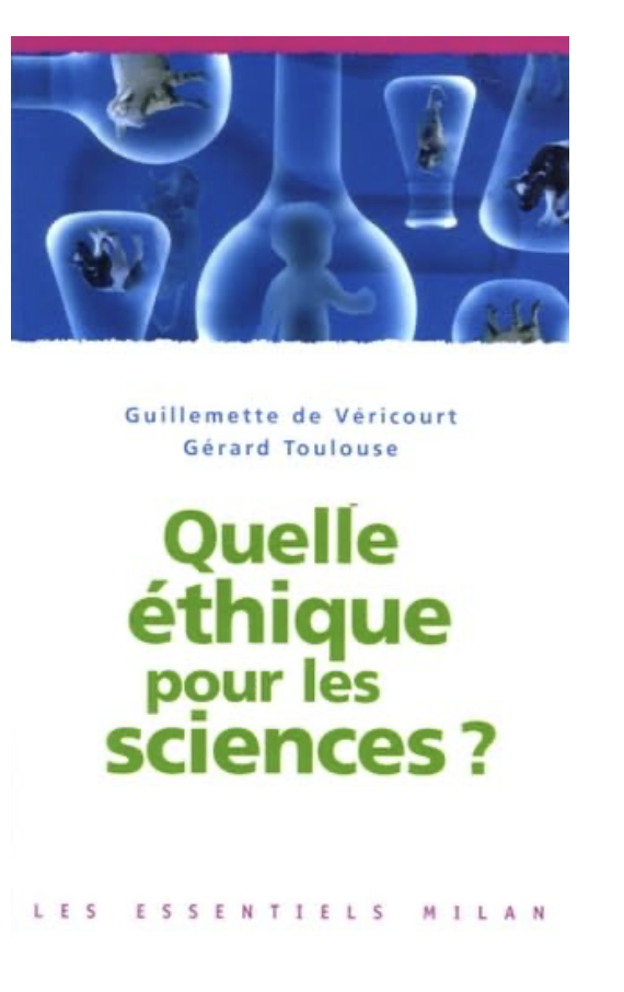 Quelle éthique pour les sciences ? — Véricourt & Toulouse